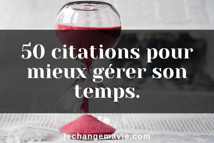 50 citations pour mieux gérer son temps