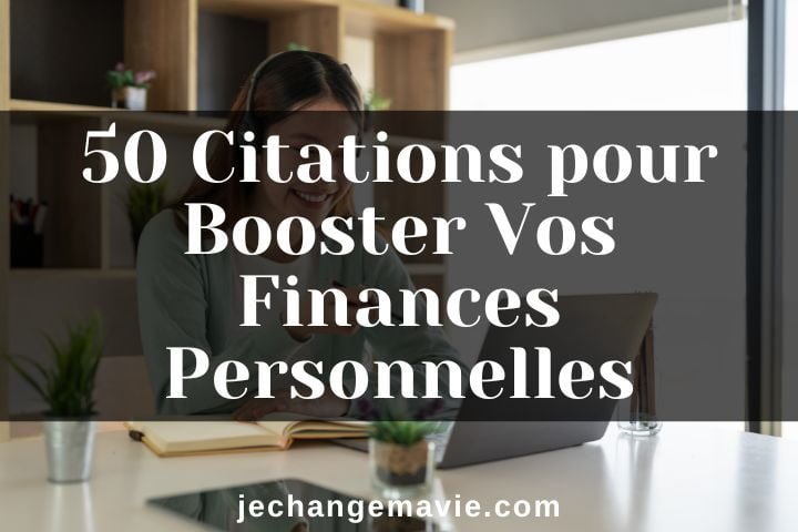 50 citations pour booster vos finances personnelles