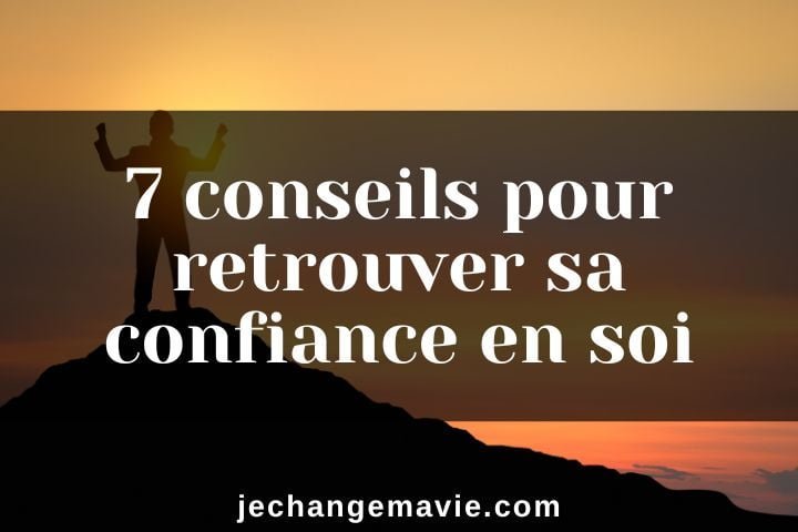 7 conseils pour retrouver sa confiance en soi