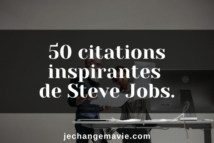 50 citations inspirantes de Steve Jobs