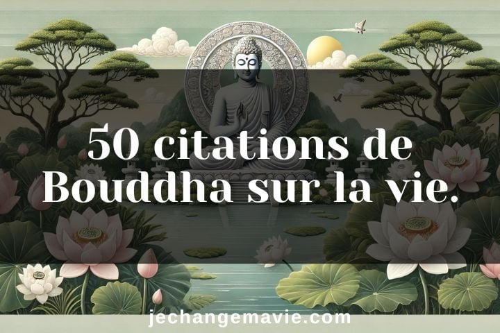 50 citations de Bouddha sur la vie.