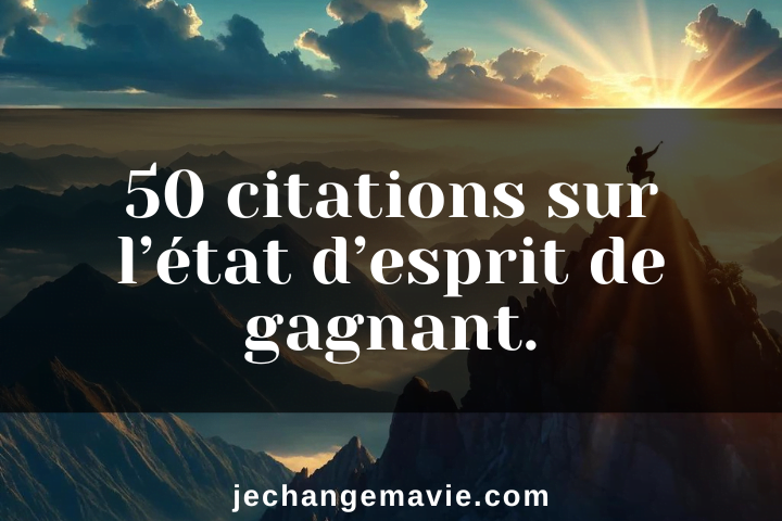 50 citations sur l’état d’esprit de gagnant