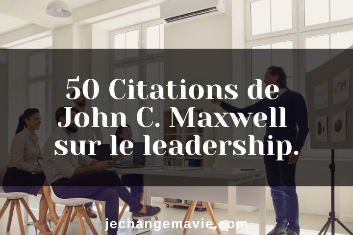 Citations de John C Maxwell Leadership.