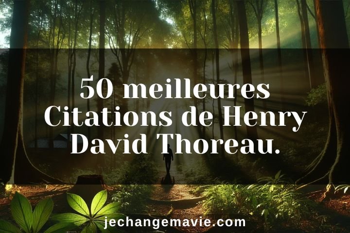 50 Citations de Henry David Thoreau.