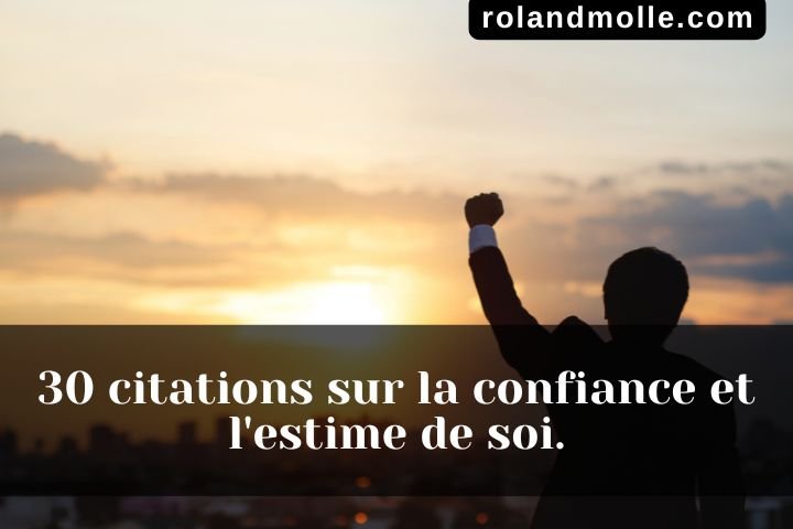 30 citations sur la confiance et l'estime de soi.