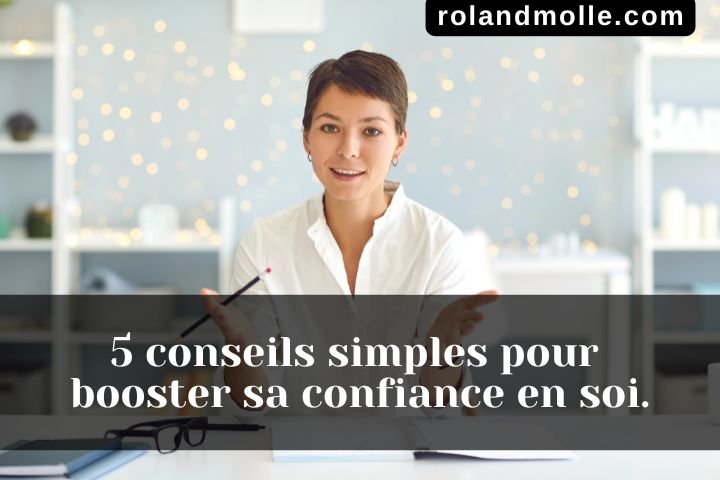 5 conseils pour booster sa confiance en soi.