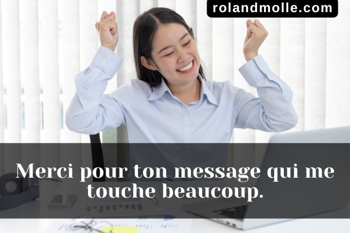 Merci pour ton message qui me touche beaucoup.