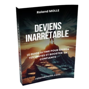 Deviens inarrêtable le guide ultime pour booster ta confiance et passer à l’action