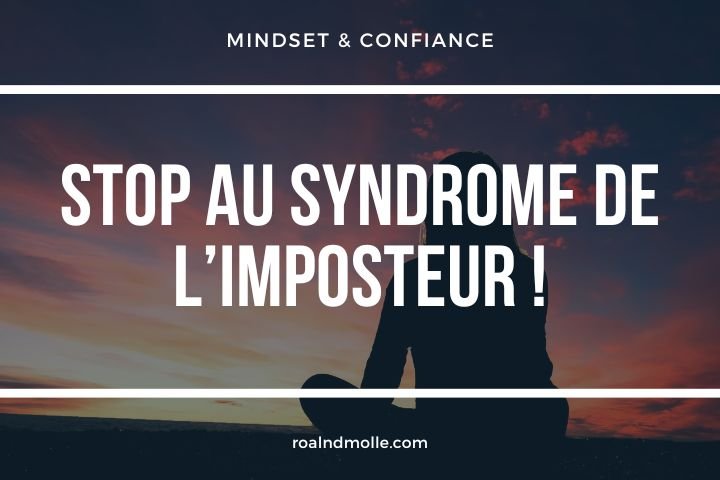 Stop au syndrome de l’imposteur pour plus de Confiance et de Réussite