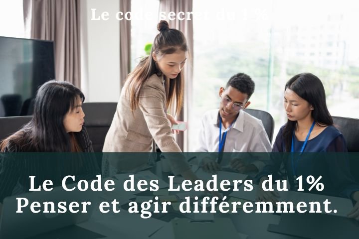 Le Code des Leaders du 1% penser, agir différemment.