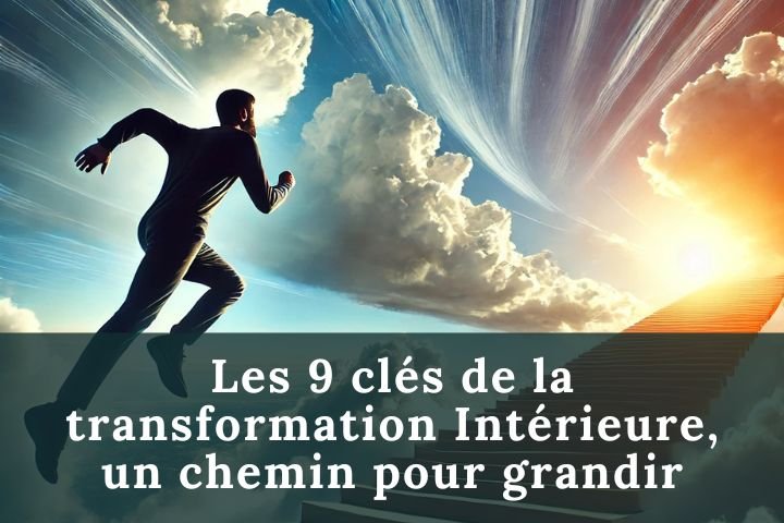 Les 9 clés de la transformation Intérieure, un chemin pour grandir