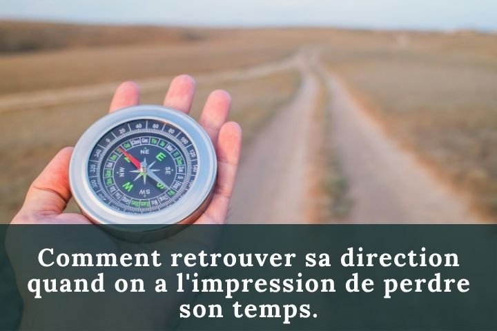Impression de perdre son temps dans la vie, nouvelle direction
