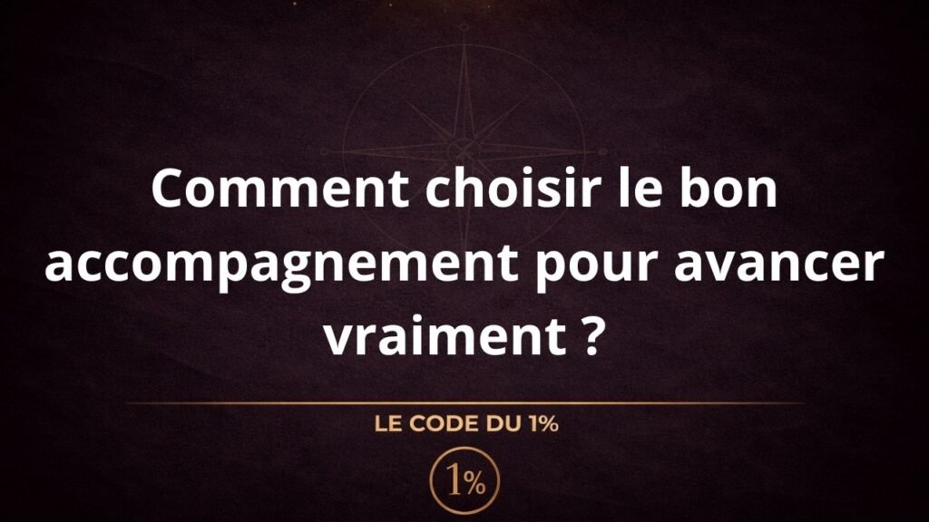 Comment choisir le bon accompagnement pour avancer vraiment ?