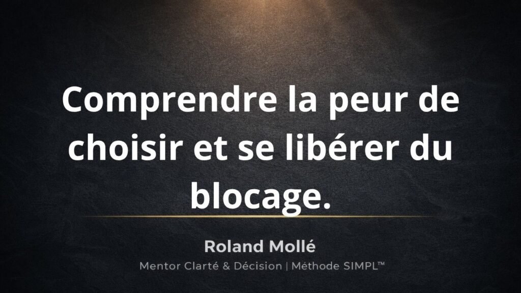 Comprendre la peur de choisir et se libérer du blocage