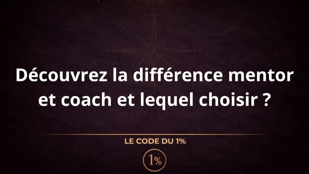 Découvrez la différence mentor et coach et lequel choisir ?