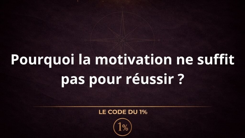 Pourquoi la motivation ne suffit pas pour réussir ?