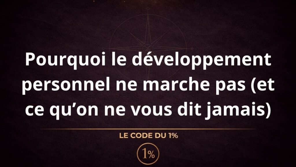 Pourquoi le développement personnel ne marche pas ?