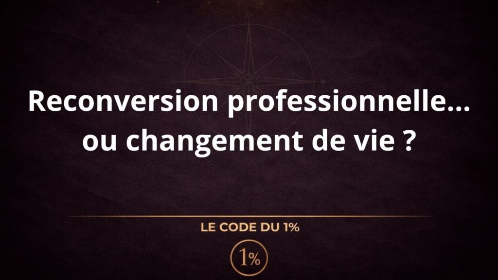 Reconversion professionnelle ou changement de vie