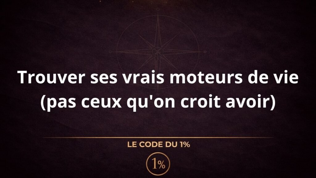 Trouver ses vrais moteurs de vie