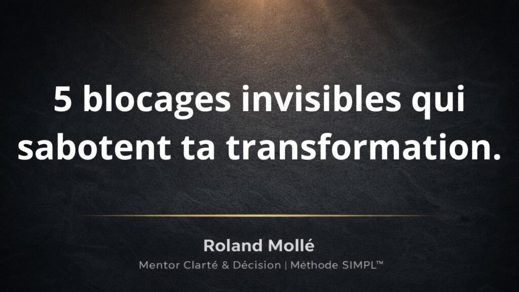 5 blocages invisibles qui sabotent ta transformation.