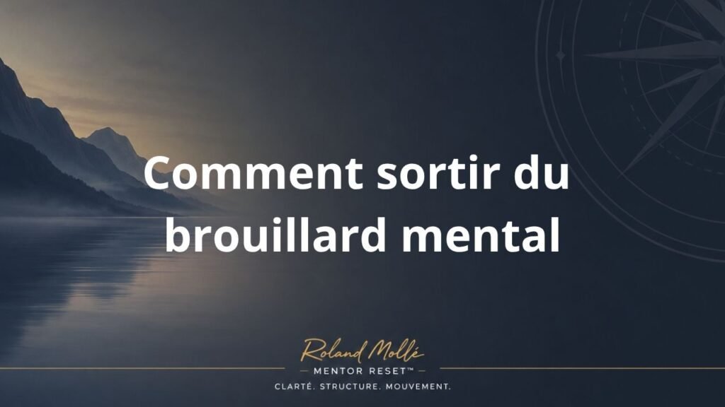 comment sortir du brouillard mental
