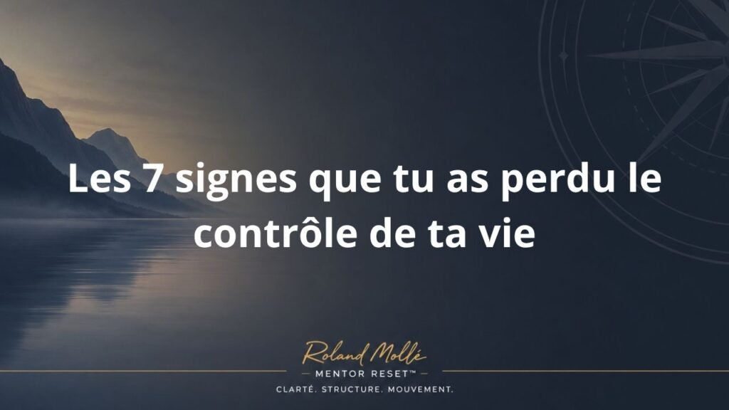 Les 7 signes que tu as perdu le contrôle de ta vie