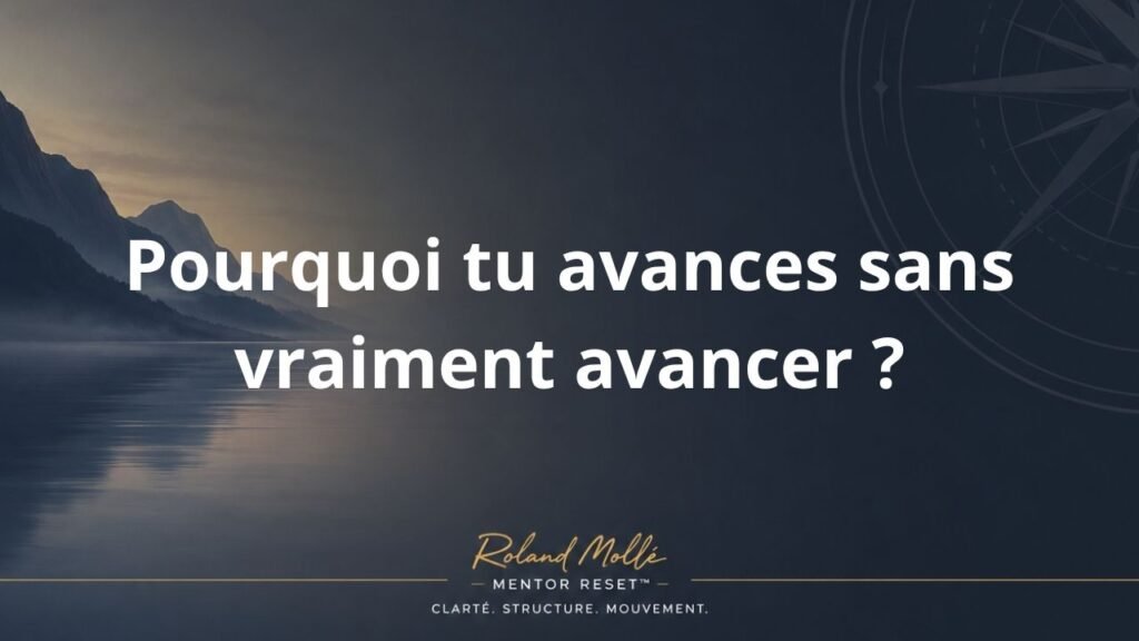 Pourquoi tu avances sans vraiment avancer ?