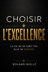 chosir l'excellence pour transformer positivement ta vie