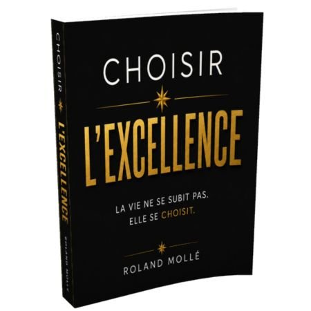 chosir l'excellence pour choisir sa vie