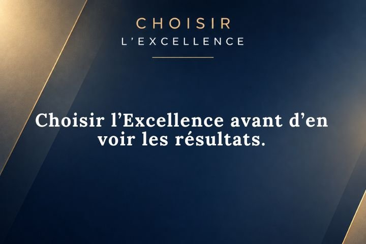 L’excellence commence là où le minimum acceptable ne suffit plus